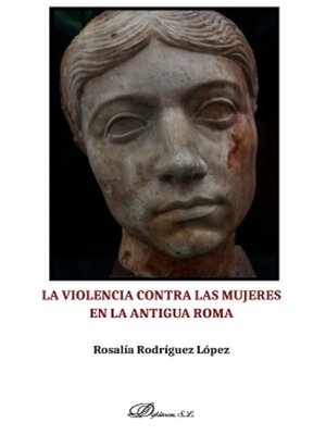 cover image of La violencia contra las mujeres en la Antigua Roma